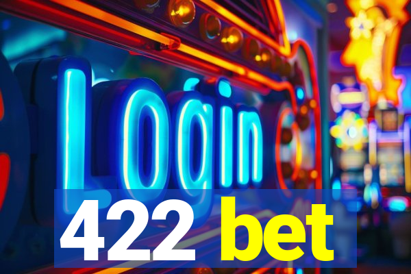 422 bet